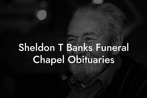 sheldon banks obituary|sheldon t banks funeral chapel.